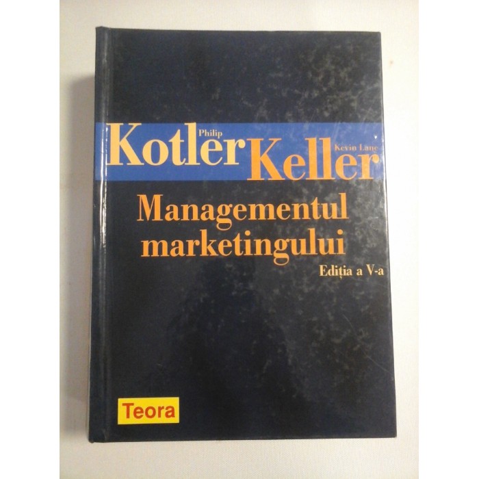 Managementul  marketingului  -  Philip Kotler * Kevin L. Keller  